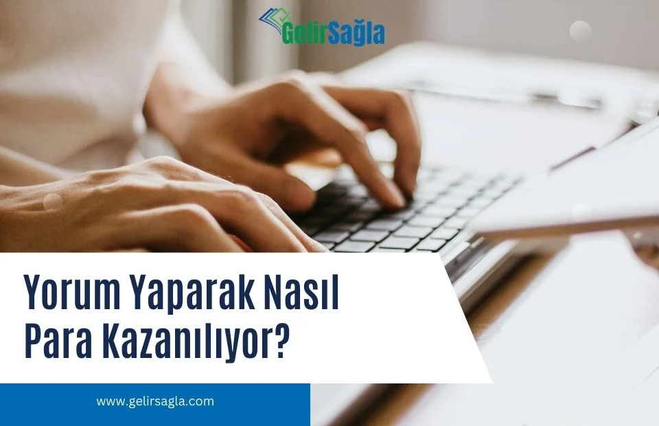 Yorum Yaparak Nasıl Para Kazanılır?