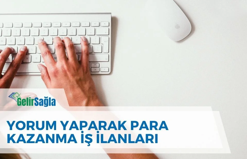 Yorum Yaparak Para Kazanma İş İlanları