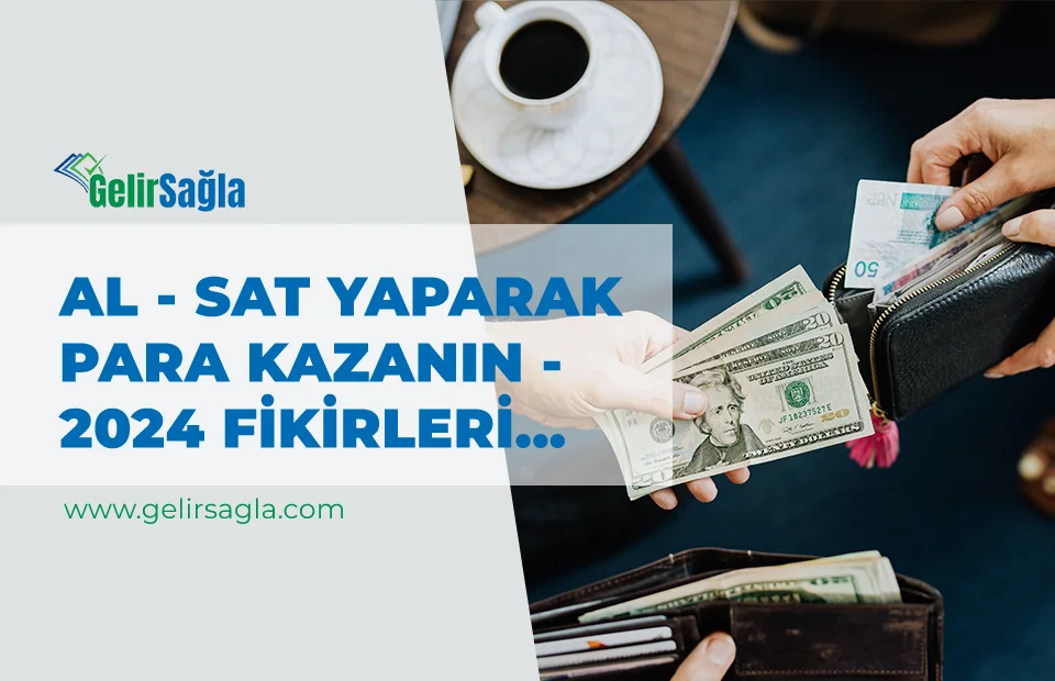 Al Sat Yaparak Para Kazanma
