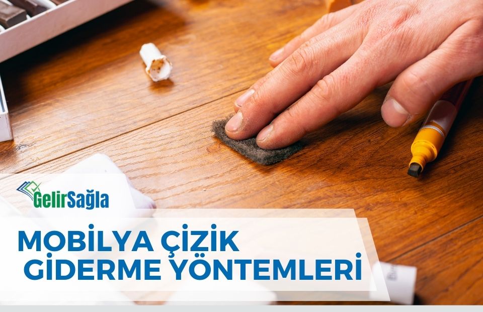 Mobilya Çizik Giderme Yöntemleri