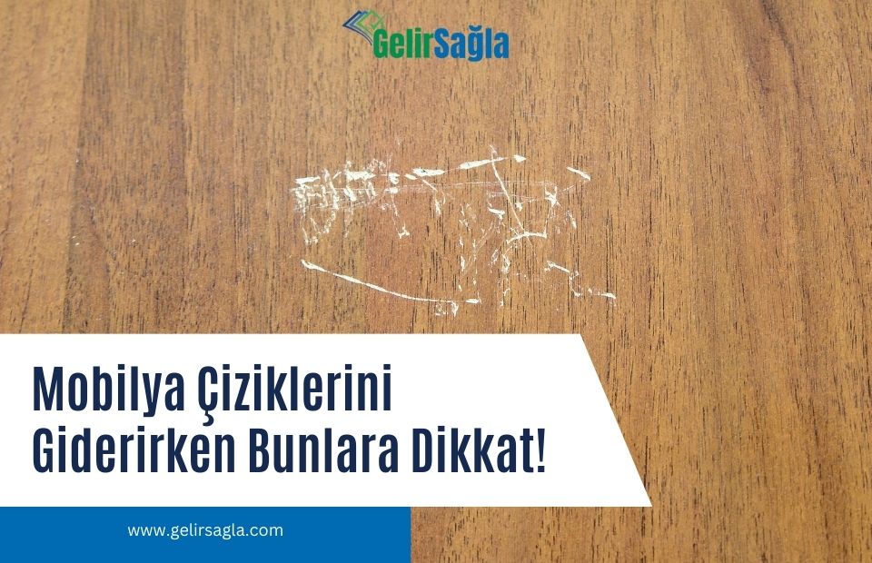 Mobilya Çiziği Nasıl Giderilir