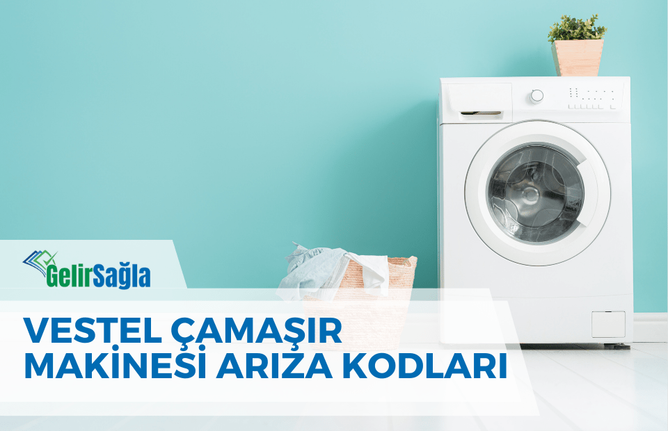 Vestel Çamaşır Makinesi Arıza Kodları